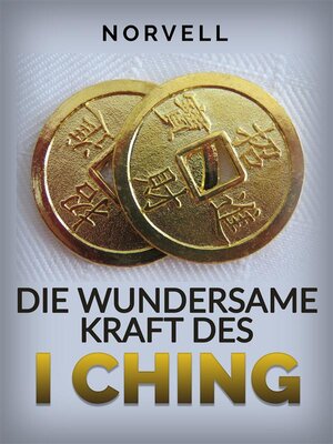 cover image of Die Wundersame Kraft des I Ching (Übersetzt)